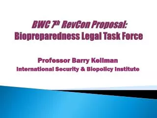 BWC 7 th RevCon Proposal: Biopreparedness Legal Task Force