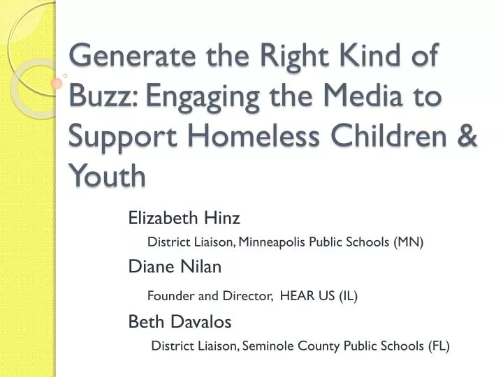 generate the right kind of buzz engaging the media to support homeless children youth