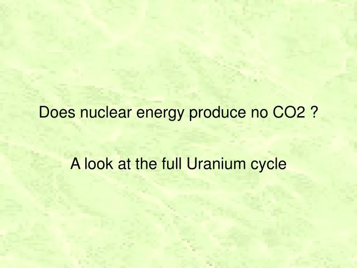 does nuclear energy produce no co2