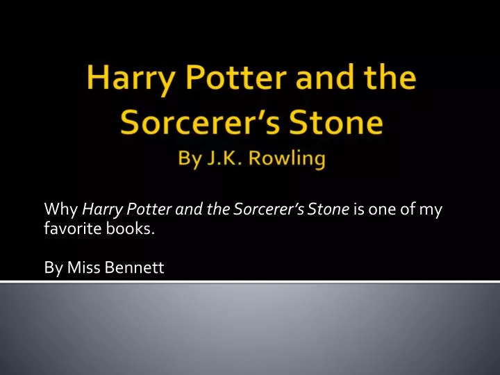 why harry potter and the sorcerer s stone is one of my favorite books by miss bennett