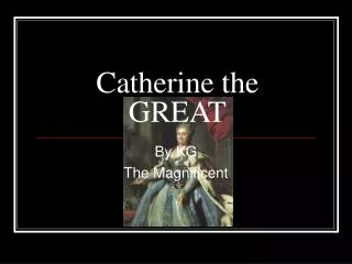 Catherine the GREAT