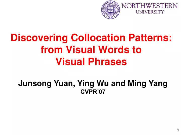 discovering collocation patterns from visual words to visual phrases