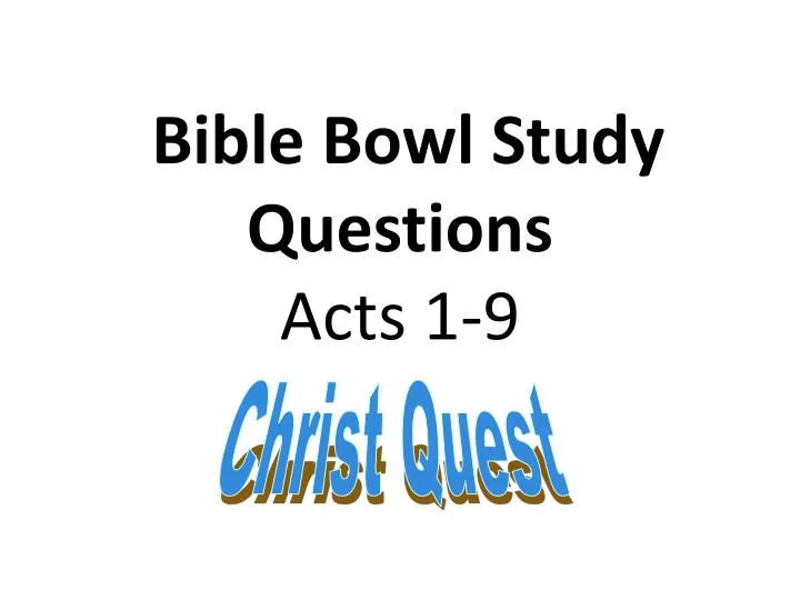 bible bowl study questions acts 1 9