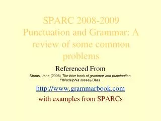 SPARC 2008-2009 Punctuation and Grammar: A review of some common problems