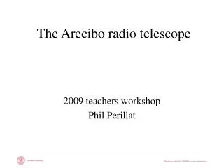The Arecibo radio telescope