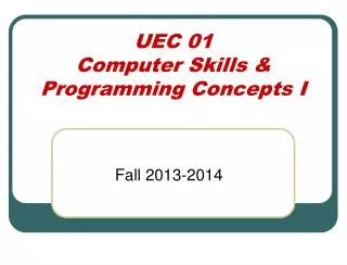 UEC 01 Computer Skills &amp; Programming Concepts I