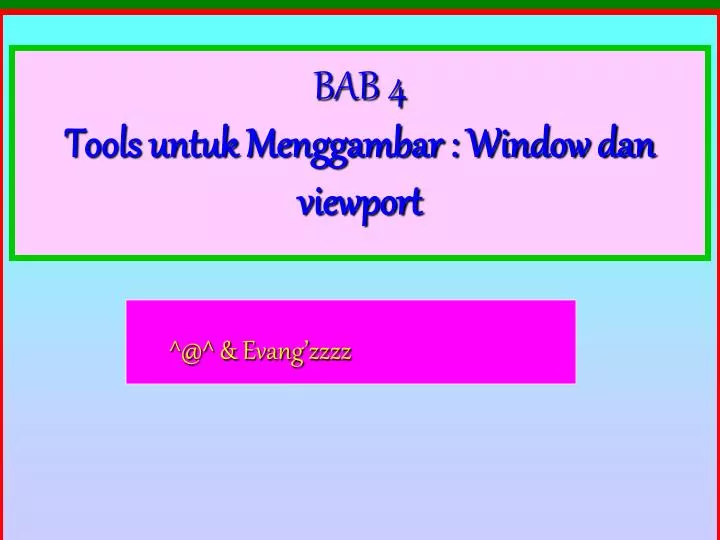 bab 4 tools untuk menggambar window dan viewport