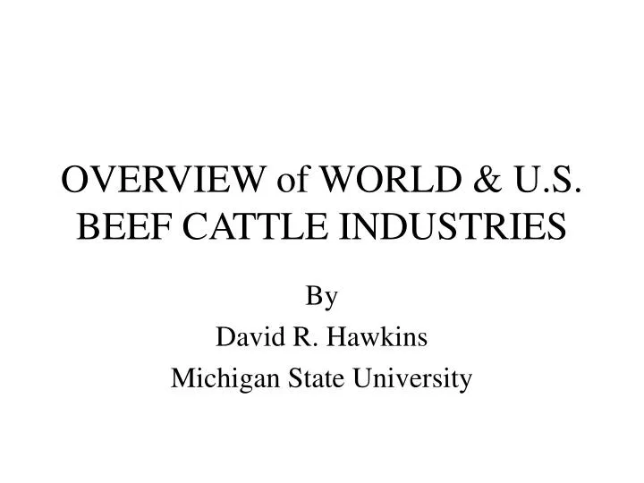 overview of world u s beef cattle industries