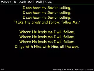 Where He Leads Me I Will Follow