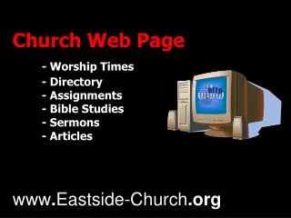 Church Web Page - Worship Times 	- Directory 	- Assignments 	- Bible Studies 	- Sermons