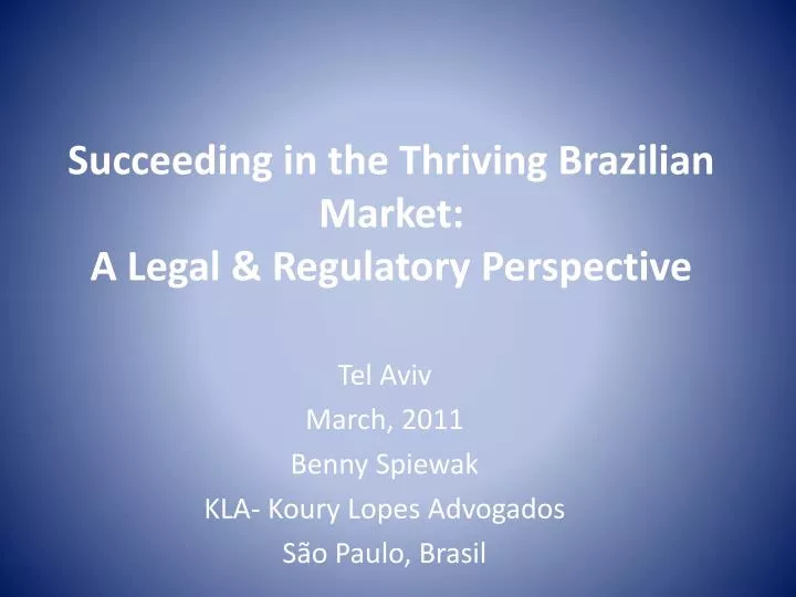 succeeding in the thriving brazilian market a legal regulatory perspective