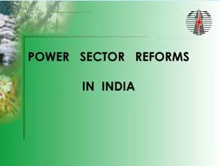 POWER SECTOR REFORMS IN INDIA