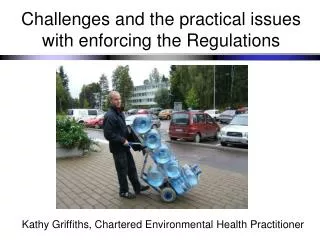 Challenges and the practical issues with enforcing the Regulations