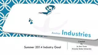 Summer 2014 Industry Goal