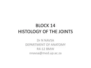 BLOCK 14 HISTOLOGY OF THE JOINTS