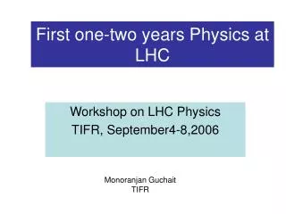 First one-two years Physics at LHC