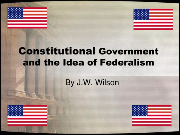 constitutional government and the idea of federalism