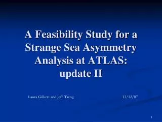 A Feasibility Study for a Strange Sea Asymmetry Analysis at ATLAS: update II