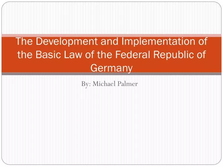 the development and implementation of the basic law of the federal republic of germany