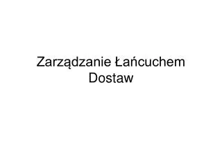 zarz dzanie a cuchem dostaw