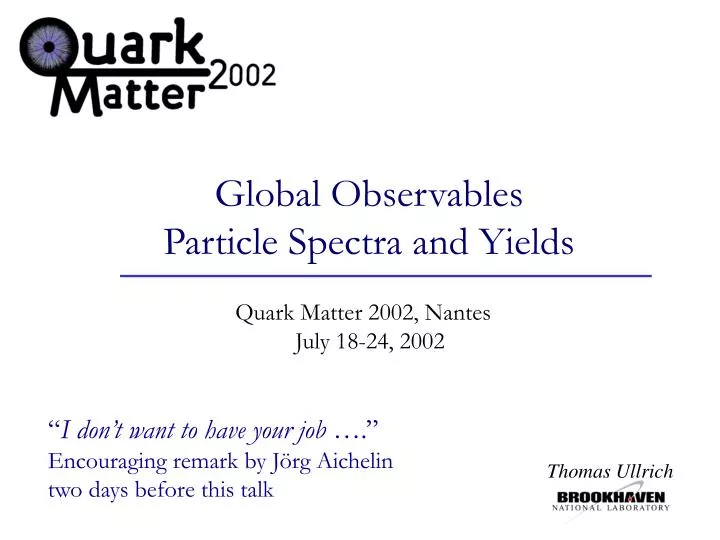 global observables particle spectra and yields