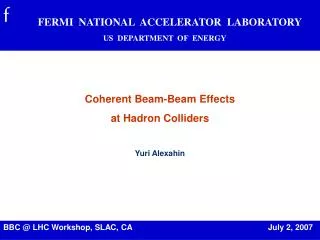 Coherent Beam-Beam Effects at Hadron Colliders Yuri Alexahin