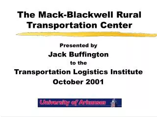 The Mack-Blackwell Rural Transportation Center