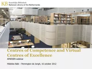Centres of Competence and Virtual Centres of Excellence