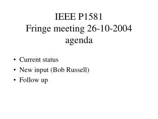 IEEE P1581 Fringe meeting 26-10-2004 agenda