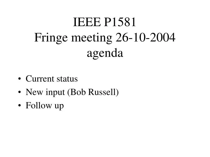 ieee p1581 fringe meeting 26 10 2004 agenda