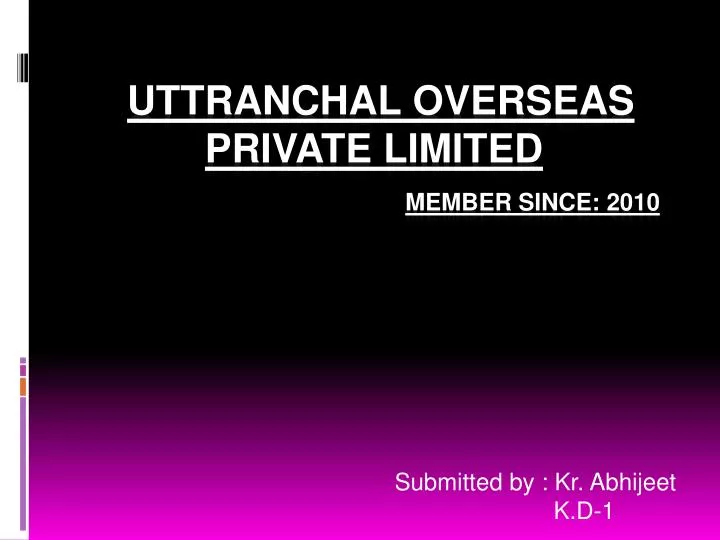 uttranchal overseas private limited member since 2010