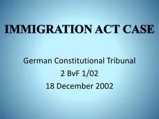 German Constitutional Tribunal 2 BvF 1 /02 18 December 2002