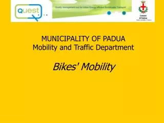 MUNICIPALITY OF PADUA Mobility and Traffic Department Bikes' Mobility