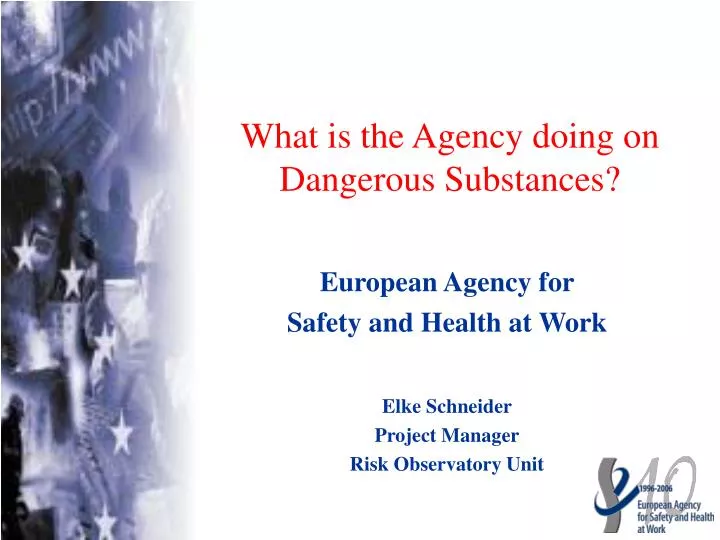 what is the agency doing on dangerous substances