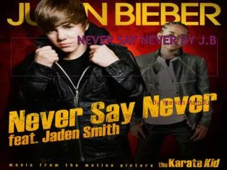 Never say never By J.B