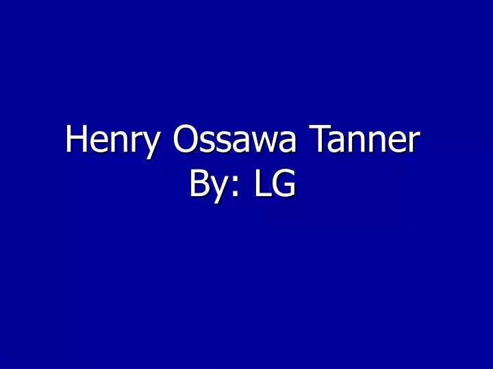 henry ossawa tanner by lg