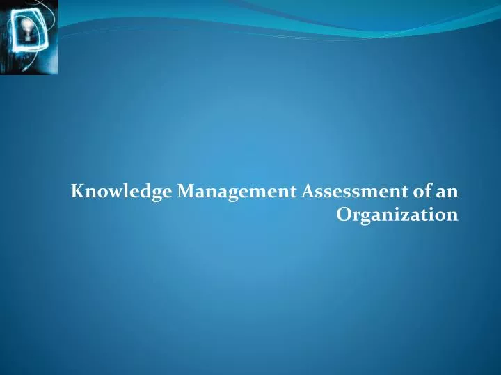 knowledge management assessment of an organization