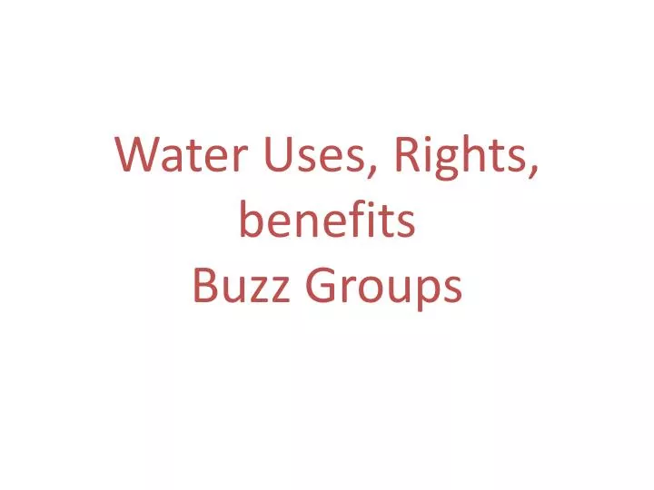 water uses rights benefits buzz groups