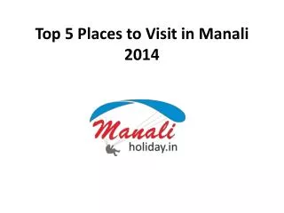 top 5 places to visit in september 2014 in manali