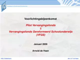 Voorlichtingsbijeenkomst Pilot Vervangingsfonds &amp; Vervangingsfonds Gereformeerd Schoolonderwijs