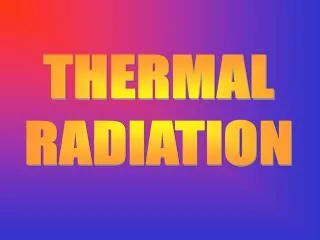 THERMAL RADIATION