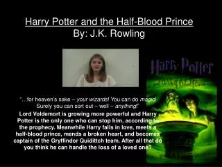 Harry Potter and the Half-Blood Prince By: J.K. Rowling