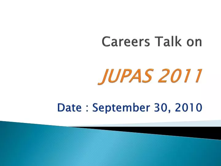 careers talk on jupas 2011 date september 30 2010