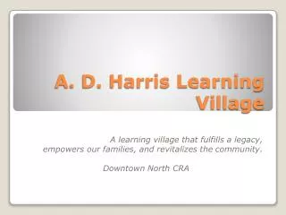 A. D. Harris Learning Village