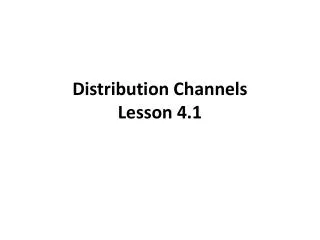 Distribution Channels Lesson 4.1