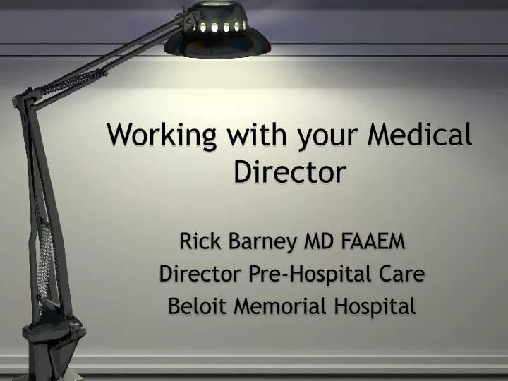 working with your medical director