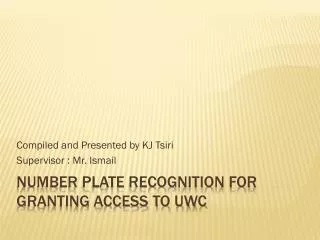 Number plate recognition for granting access to uwc