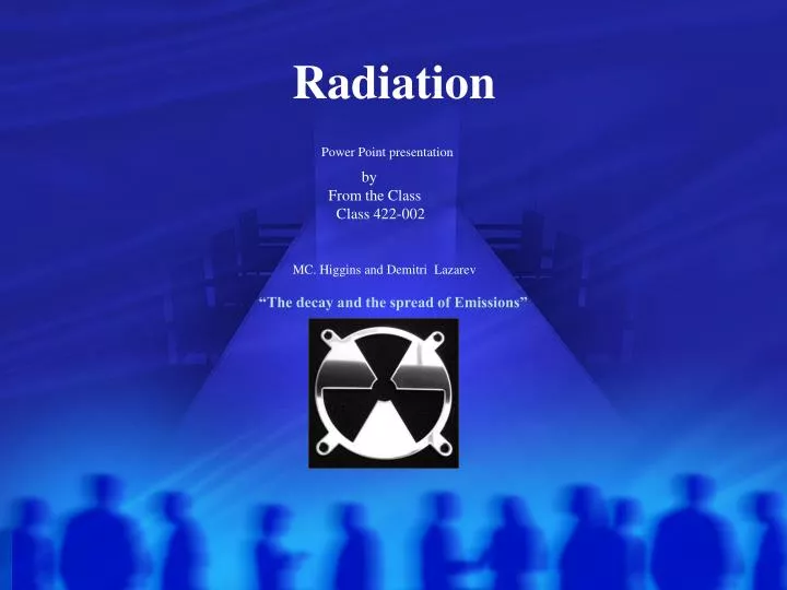 radiation power point presentation by from the class class 422 002 mc higgins and demitri lazarev
