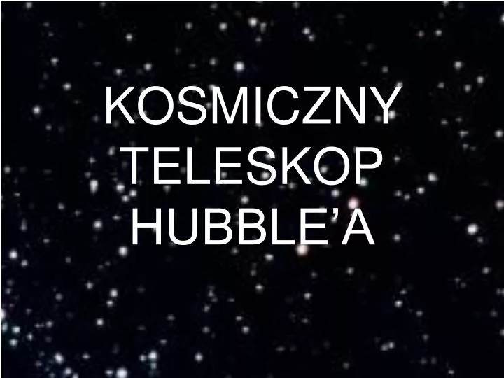 kosmiczny teleskop hubble a