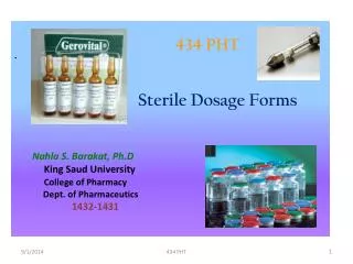 434 PHT Sterile Dosage Forms Nahla S. Barakat , Ph.D King Saud University
